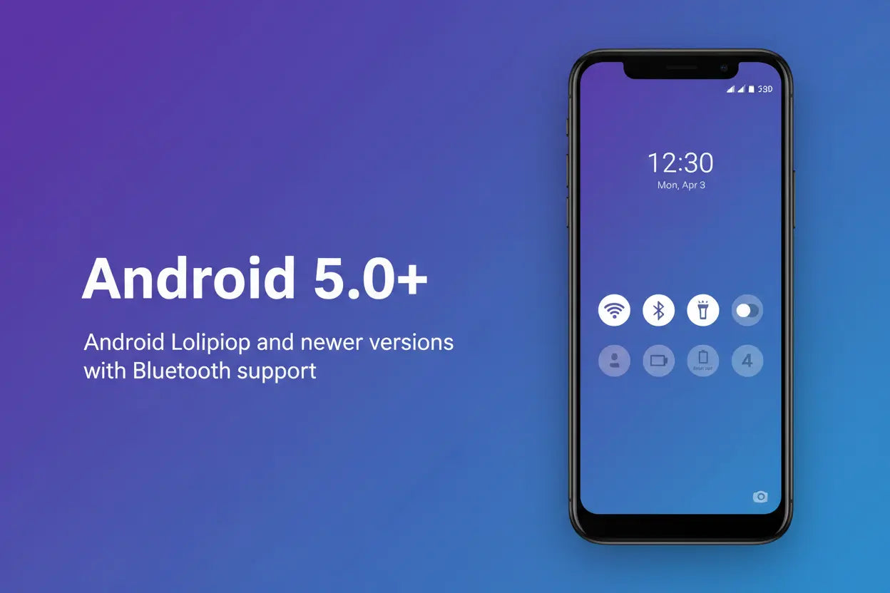 Android smartphone running Android 5.0 Lollipop or newer, supporting Bluetooth for smart device integration.
